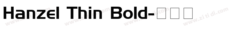 Hanzel Thin Bold字体转换
